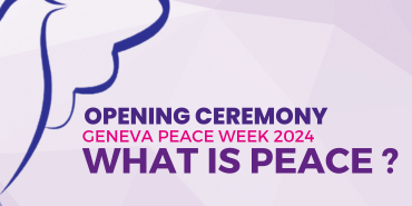 Join Us for the Opening Ceremony of Geneva Peace Week 2024!