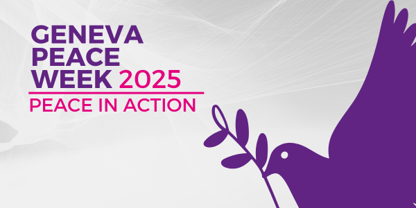 Save the date for Geneva Peace Week 2025: Peace in Action